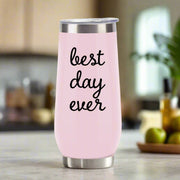 Best Day Ever Champagne Tumbler - bomb'd AF
